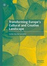 Transforming Europe’s Cultural and Creative Landscape - Carlos Vaz de Carvalho - 9783032148216