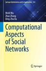 Computational Aspects of Social Networks - Weili Wu ; Zhao Zhang ; Ding-Zhu Du - 9783032148322