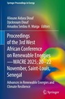 Proceedings of the 3rd West African Conference on Renewable Energies—WACRE 2025; 20–22 November, Saint-Louis, Senegal - Alioune Aidara Diouf ; Djicknoum Diouf ; Amadou Seidou H. Maiga - 9783032171283