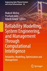 Reliability Modelling, System Engineering, and Management Through Computational Intelligence - Mukesh Mishra ; Prashant Johri ; Adarsh Anand - 9783032180926