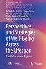Perspectives and Strategies of Well-Being Across the Lifespan - Rubia Cobo-Rendon ; Diego Garcia-Alvarez ; Alejandro Sanchez-Onate - 9783032200716