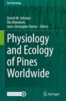 Physiology and Ecology of Pines Worldwide - Daniel M. Johnson ; Ulo Niinemets ; Jean-Christophe Domec - 9783032230003