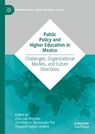 Public Policy and Higher Education in Mexico - Jose Luis Mendez ; Abraham A. Hernandez Paz ; Oswaldo Leyva Cordero - 9783032254528