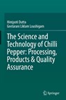 The Science and Technology of Chilli Pepper: Processing, Products & Quality Assurance - Himjyoti Dutta ; Geetarani Liklam Loushigam - 9783032262264