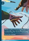 Philosophical Investigations Contesting the End of Humanity - Richard Dien Winfield - 9783032271372