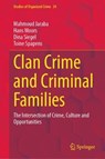 Clan Crime and Criminal Families - Mahmoud Jaraba ; Hans Moors ; Dina Siegel ; Toine Spapens - 9783032294890