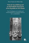 Föderale Staatsbildung und gesellschaftliche Integration in der Republik der Drei Bu¿nde - Jon Mathieu ; Hannes Siegrist - 9783034018265