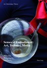 Senses of Embodiment: Art, Technics, Media - Miika Luoto ; Mika Elo - 9783034312332