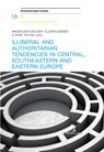 Illiberal and authoritarian tendencies in Central, Southeastern and Eastern Europe - Florian Bieber ; Magdalena Solska ; Dane Taleski - 9783034326810