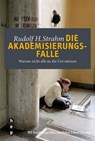 Die Akademisierungsfalle - Rudolf H. Strahm - 9783035501025