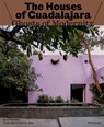 The Houses of Guadalajara - Jesús Vassallo ; Jorge Muñoz - 9783035629927