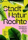 Stadt Natur Rechte - Katja Schechtner ; Alex Putzer ; Wojciech Czaja - 9783035631005