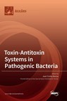 Toxin-Antitoxin Systems in Pathogenic Bacteria - JUAN CARLOS ALONSO - 9783036506746