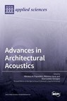 Advances in Architectural Acoustics - Nikolaos M Papadakis ; Massimo Garai ; Georgios E Stavroulakis - 9783036542959