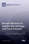 Recent Advances in Applied Microbiology and Food Sciences - Marek Kieliszek - 9783036566382