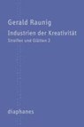 Raunig, G: Industrien der Kreativität - RAUNIG,  Gerald - 9783037342213
