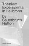 Sauerbruch Hutton: The New Experimenta in Heilbronn - HUTTON,  Louisa - 9783037787229