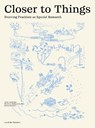 Closer to Things - Jesse LeCavalier ; Charlotte Malterre-Barthes ; Deane Simpson - 9783037787908