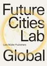 Future Cities Laboratory - Sacha Menz ; Michele Ruegg Hormes - 9783037788066