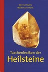 Taschenlexikon der Heilsteine - Werner Kühni ; Walter von Holst - 9783038009689