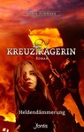 Die Kreuzträgerin: Heldendämmerung - Lydia Schwarz - 9783038481522