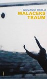 Walaceks Traum - Giovanni Orelli - 9783038551027
