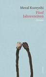 Fünf Jahreszeiten - Meral Kureyshi - 9783038552130