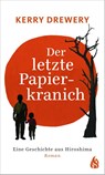 Der letzte Papierkranich - Eine Geschichte aus Hiroshima - Kerry Drewery - 9783038800439