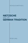 Nietzsche and the German Tradition - Nicholas Martin - 9783039100606