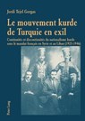 Le Mouvement Kurde de Turquie En Exil - Jordi Tejel Gorgas - 9783039112098