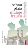 Schauplatz mutige Frauen - Katja Ahr - 9783039130641