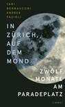 In Zürich, auf dem Mond - Yari Bernasconi ;  Andrea Fazioli - 9783039260430