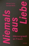 Niemals aus Liebe - Miriam Suter ; Natalia Widla - 9783039260782