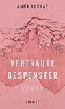 Vertraute Gespenster - Anna Ruchat - 9783039261055