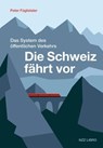 Die Schweiz fährt vor - Peter Füglistaler - 9783039800452