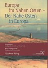 Europa im Nahen Osten - Der Nahe Osten in Europa - Professor of Arabic Studies Angelika Neuwirth ; Gunter Stock - 9783050049052
