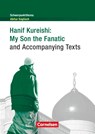 Schwerpunktthema Abitur Englisch: Hanif Kureishi: My Son the Fanatic and Accompanying Texts - Hanif Kureishi - 9783060334414
