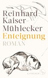 Enteignung - Reinhard Kaiser-Mühlecker - 9783103974089