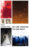 Die Linie zwischen Tag und Nacht - Roland Schimmelpfennig - 9783103974102