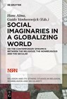 Social Imaginaries in a Globalizing World - Hans Alma ; Guido Vanheeswijck - 9783110441833