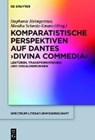 Komparatistische Perspektiven Auf Dantes 'Divina Commedia' - HEIMGARTNER,  Stephanie ; Schmitz-Emans, Monika - 9783110476811