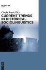 Current Trends in Historical Linguistics - RUSSI,  Cinzia - 9783110488395