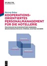 Kooperationsorientiertes Personalmanagement fur die Hotellerie - Hartwig Bohne - 9783110622201