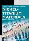 Nickel-Titanium Materials - Yoshiki Oshida ; Toshihiko Tominaga - 9783110666038