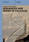 Sequences and Series in Calculus - Joseph D. Fehribach - 9783110768350