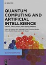 Quantum Computing and Artificial Intelligence - Pethuru Raj ; Abhishek Kumar ; Ashutosh Kumar Dubey ; Surbhi Bhatia ; Oswalt Manoj S - 9783110791259