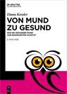 Von Mund zu Gesund - Diana Kessler - 9783111026282