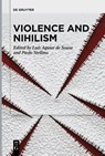 Violence and Nihilism - Luis Aguiar de Sousa ; Paolo Stellino - 9783111521008