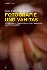 Fotografie Und Vanitas - Julia Catherine Berger - 9783111549637