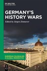 Germany’s History Wars - Jurgen Zimmerer - 9783111587394